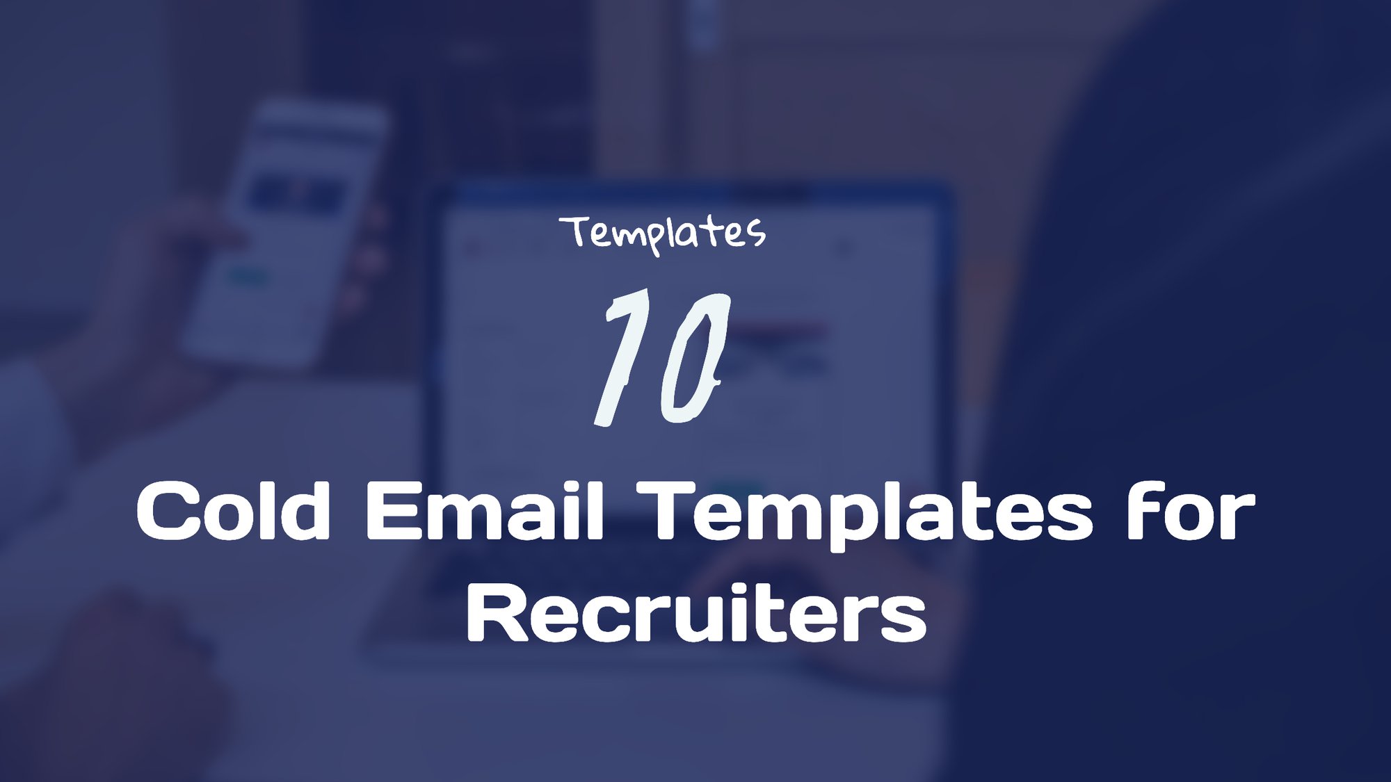 Cold Email Templates for Recruiters [Updated 2021]