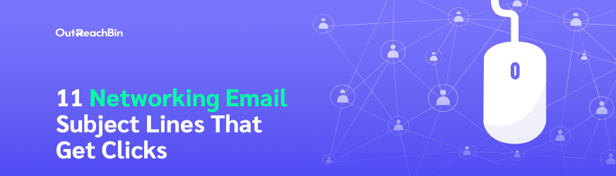 11 Networking Email Subject Lines That Get Clicks