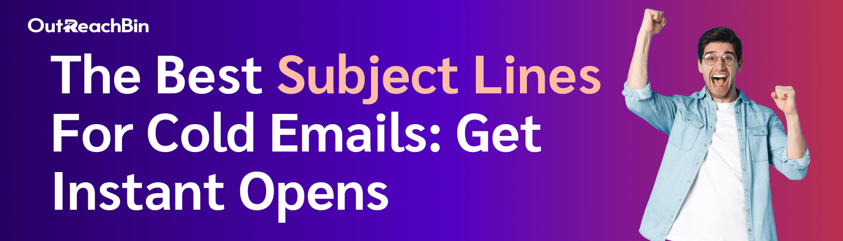 The Best Subject Lines For Cold Emails: Get Instant Opens cover